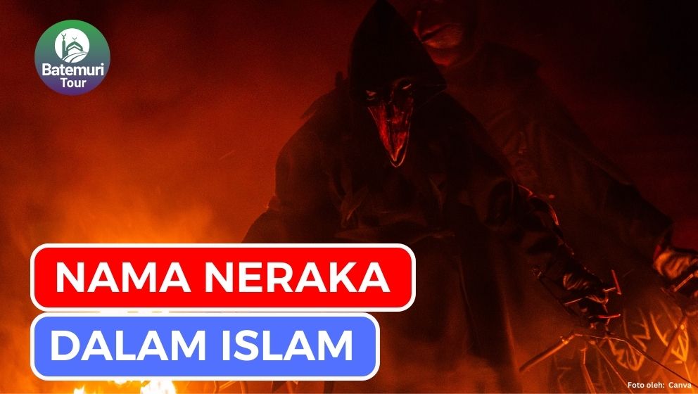 7 Nama Nerka dalam Islam, Siapa Penghuninya?